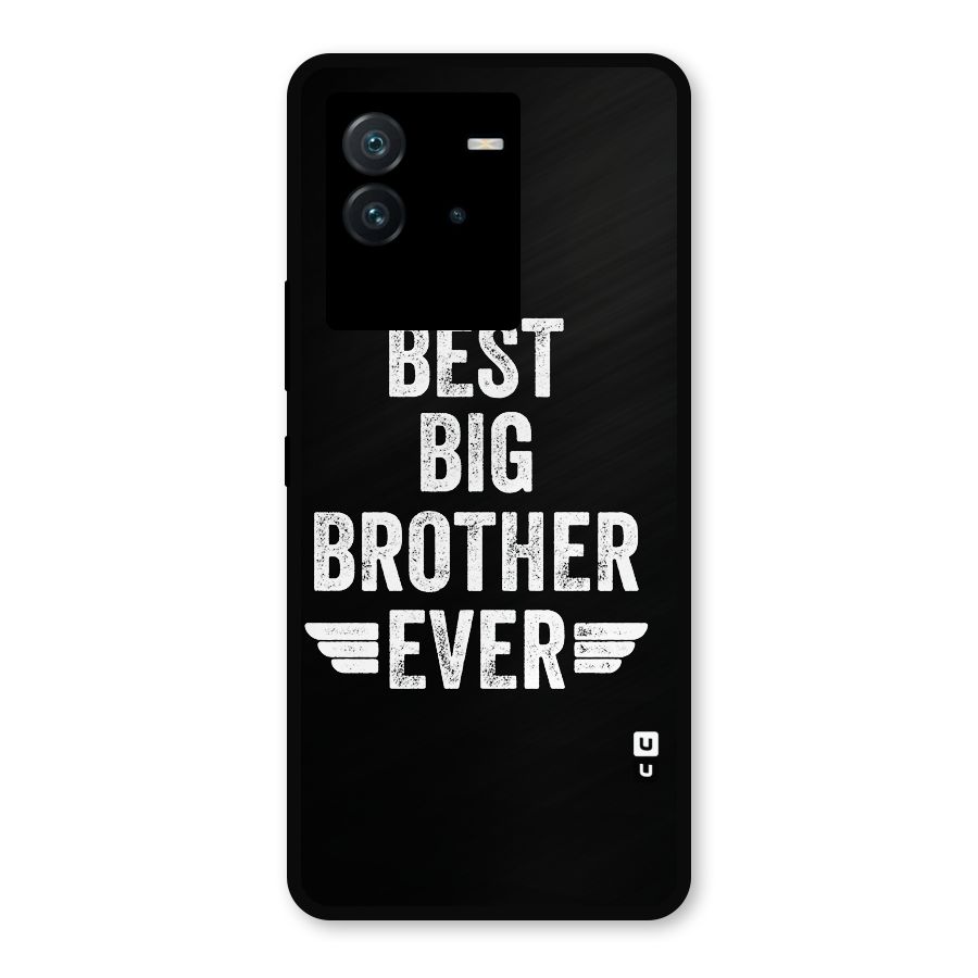 Best Big Brother Ever Metal Back Case for iQOO Neo 6 5G
