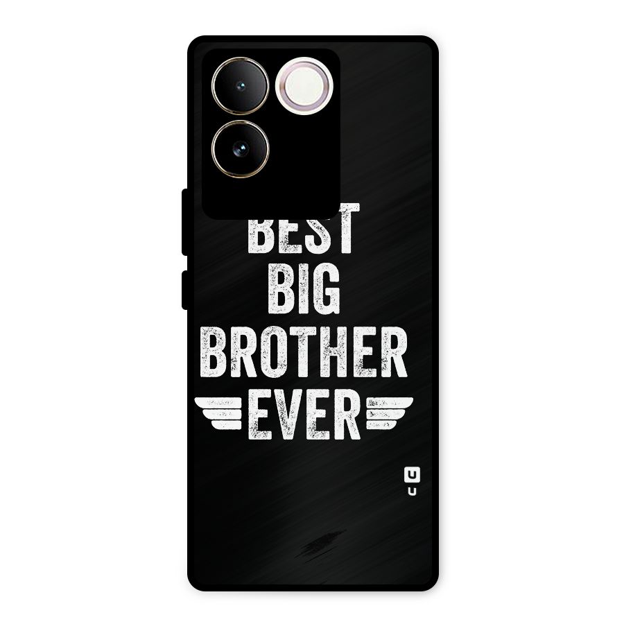 Best Big Brother Ever Metal Back Case for iQOO Z7 Pro