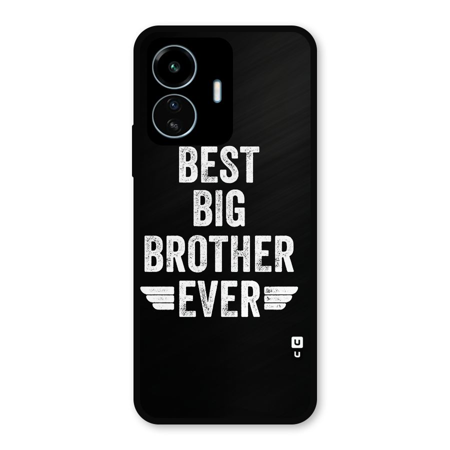Best Big Brother Ever Metal Back Case for vivo iQOO Z6 Lite 5G