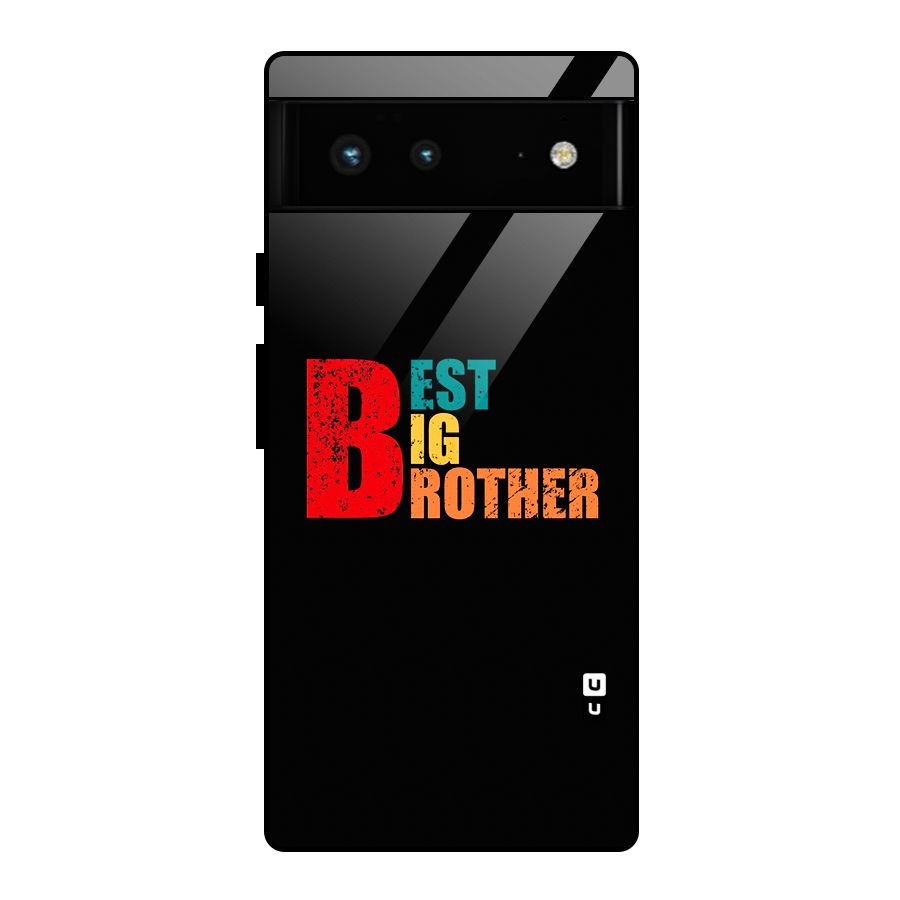 Best Big Brother Glass Back Case for Google Pixel 6