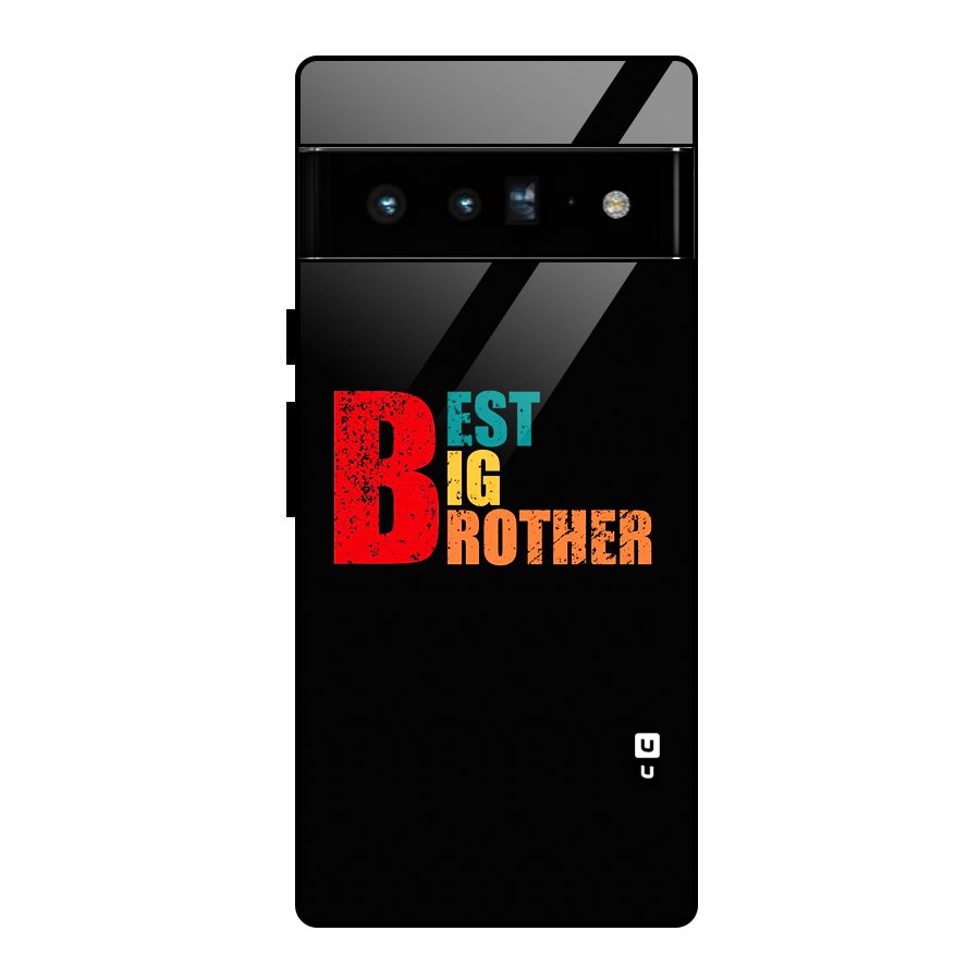 Best Big Brother Glass Back Case for Google Pixel 6 Pro