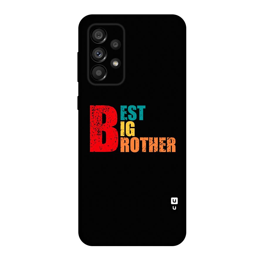 Best Big Brother Original Polycarbonate Back Case for Galaxy A73 5G