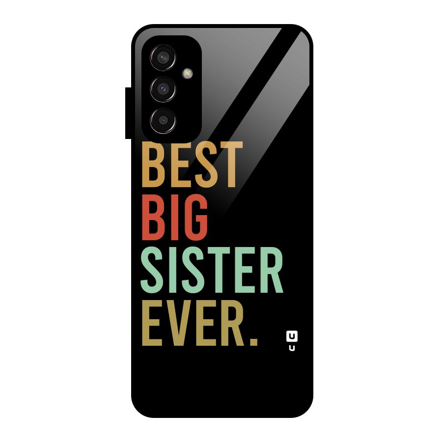 Best Big Sister Ever Glass Back Case for Galaxy F13