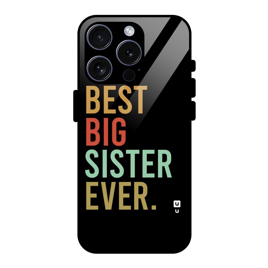 Best Big Sister Ever Glass Back Case for iPhone 15 Pro