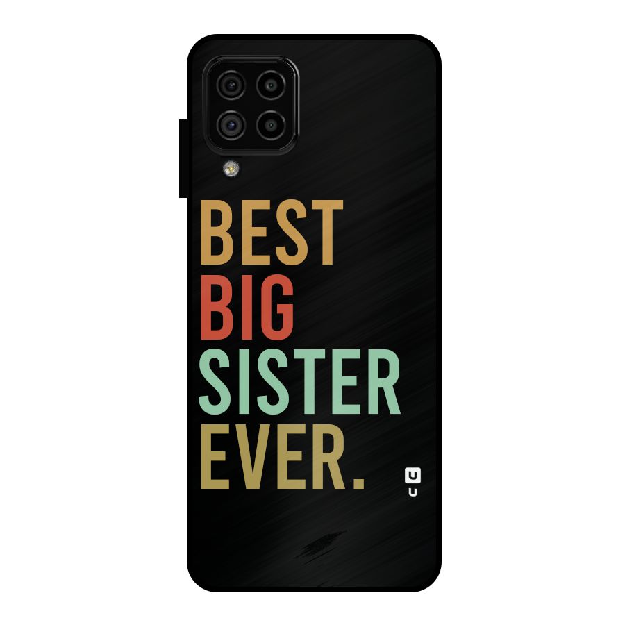 Best Big Sister Ever Metal Back Case for Galaxy A22 4G