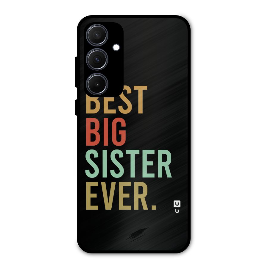 Best Big Sister Ever Metal Back Case for Galaxy A35