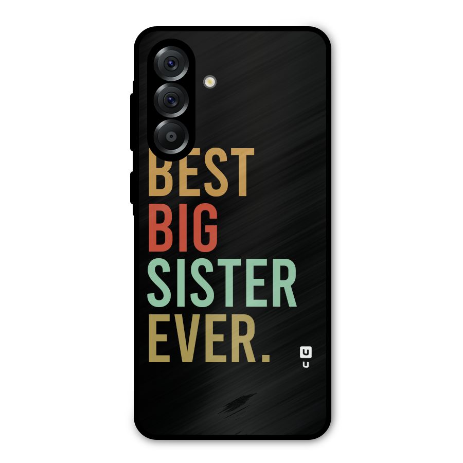 Best Big Sister Ever Metal Back Case for Galaxy A36