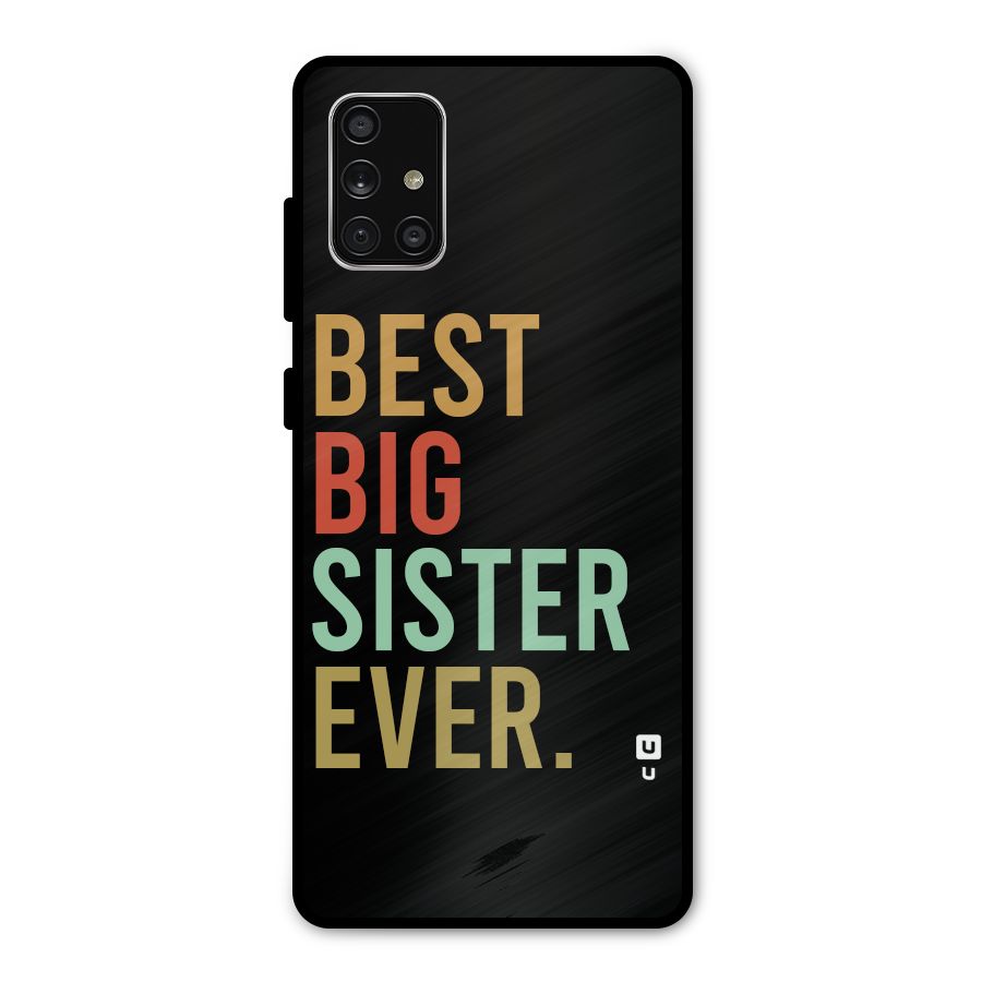 Best Big Sister Ever Metal Back Case for Galaxy A71