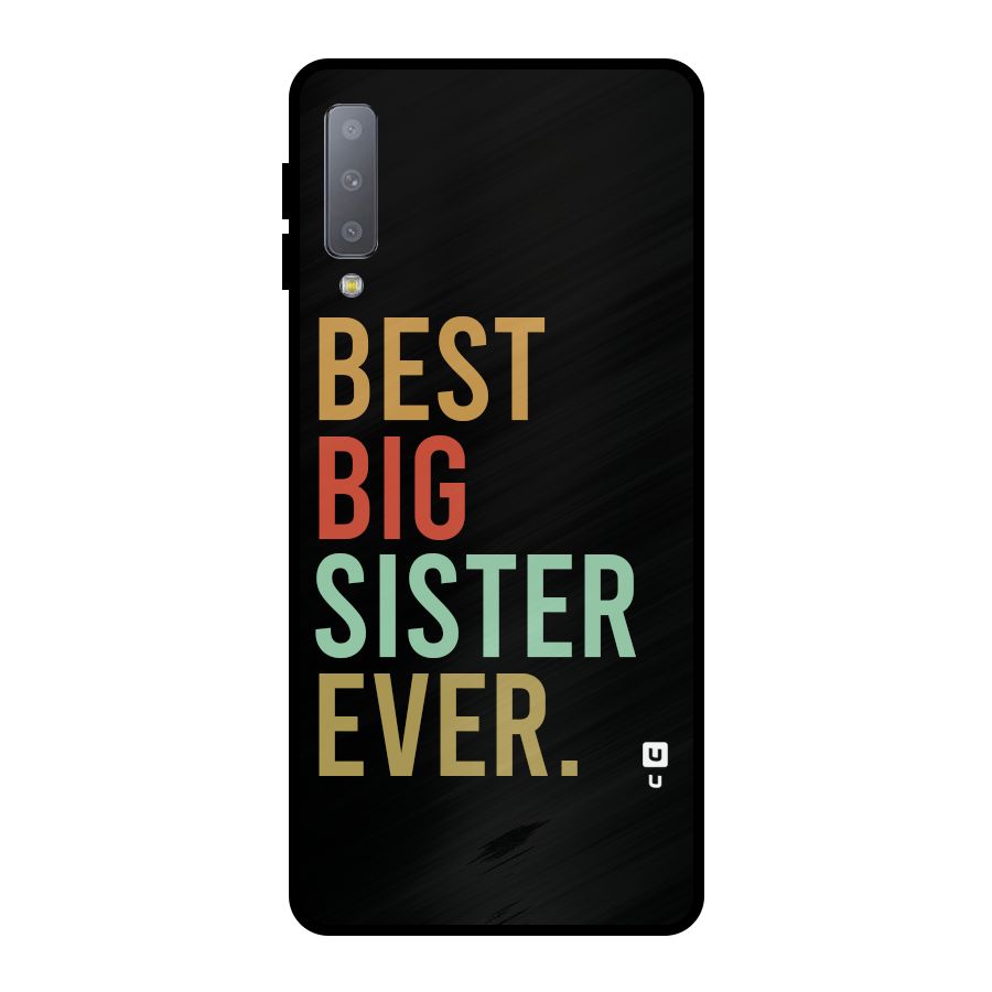 Best Big Sister Ever Metal Back Case for Galaxy A7 (2018)