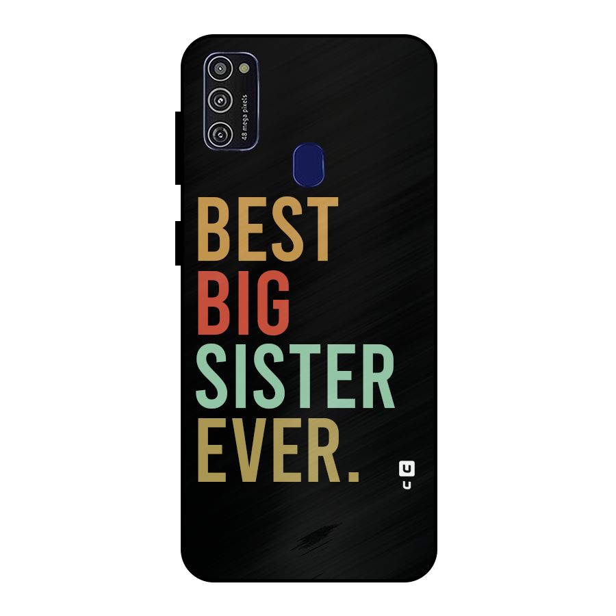 Best Big Sister Ever Metal Back Case for Galaxy M21