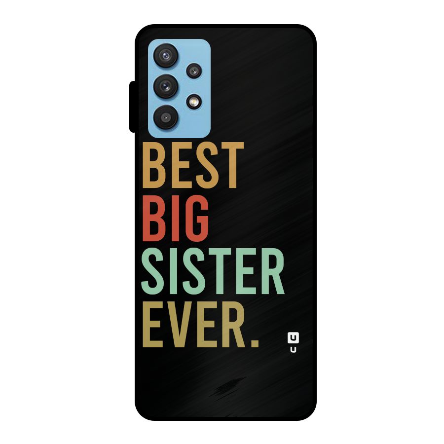 Best Big Sister Ever Metal Back Case for Galaxy M32 5G