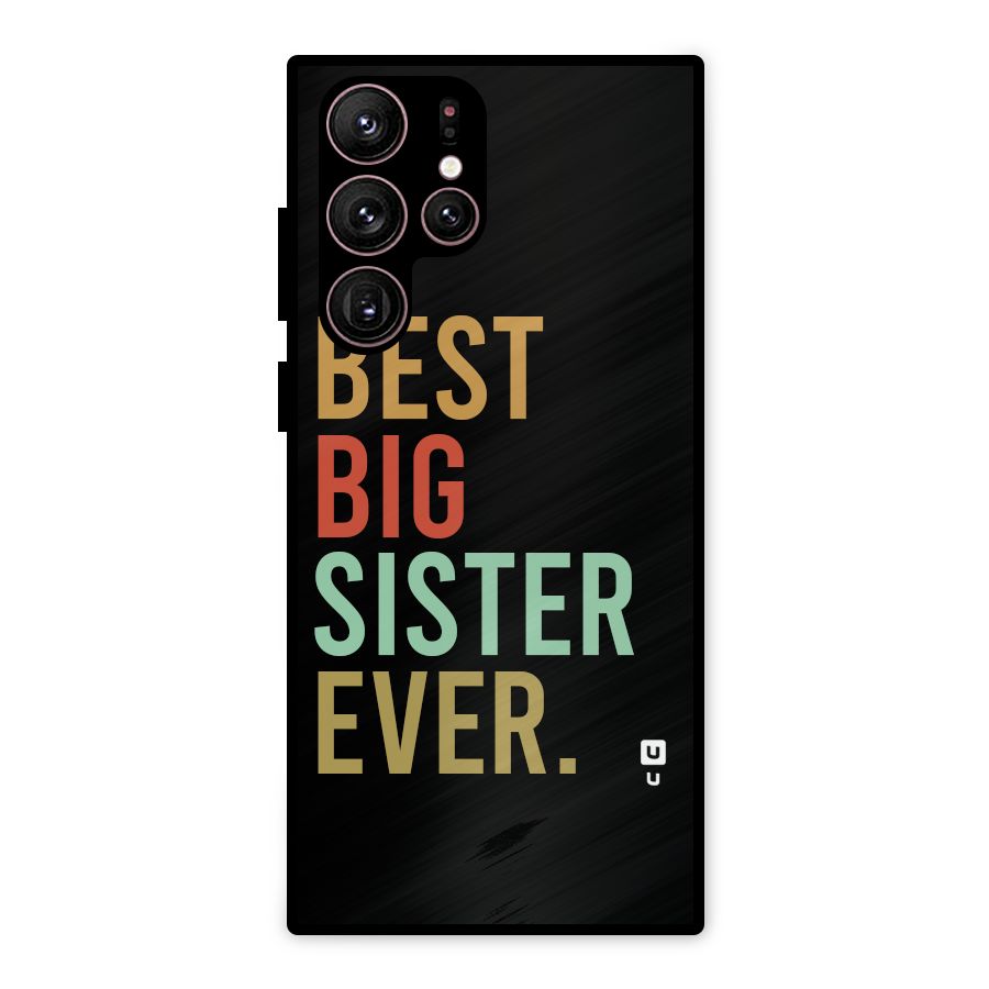 Best Big Sister Ever Metal Back Case for Galaxy S22 Ultra 5G