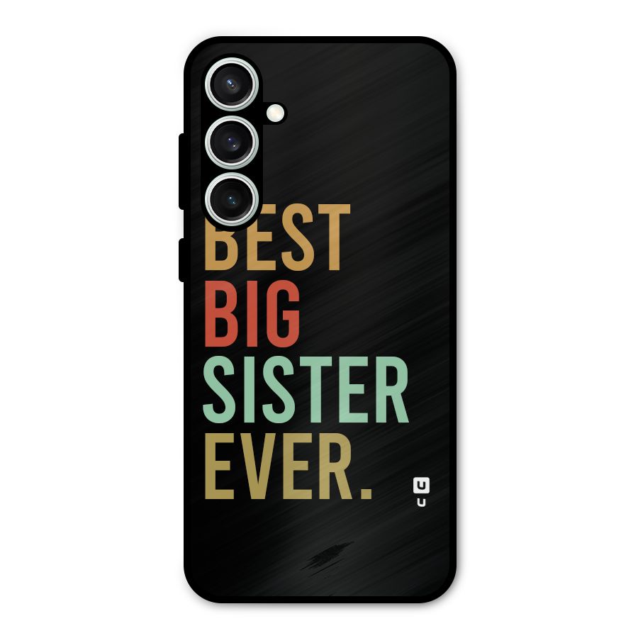 Best Big Sister Ever Metal Back Case for Galaxy S23 FE
