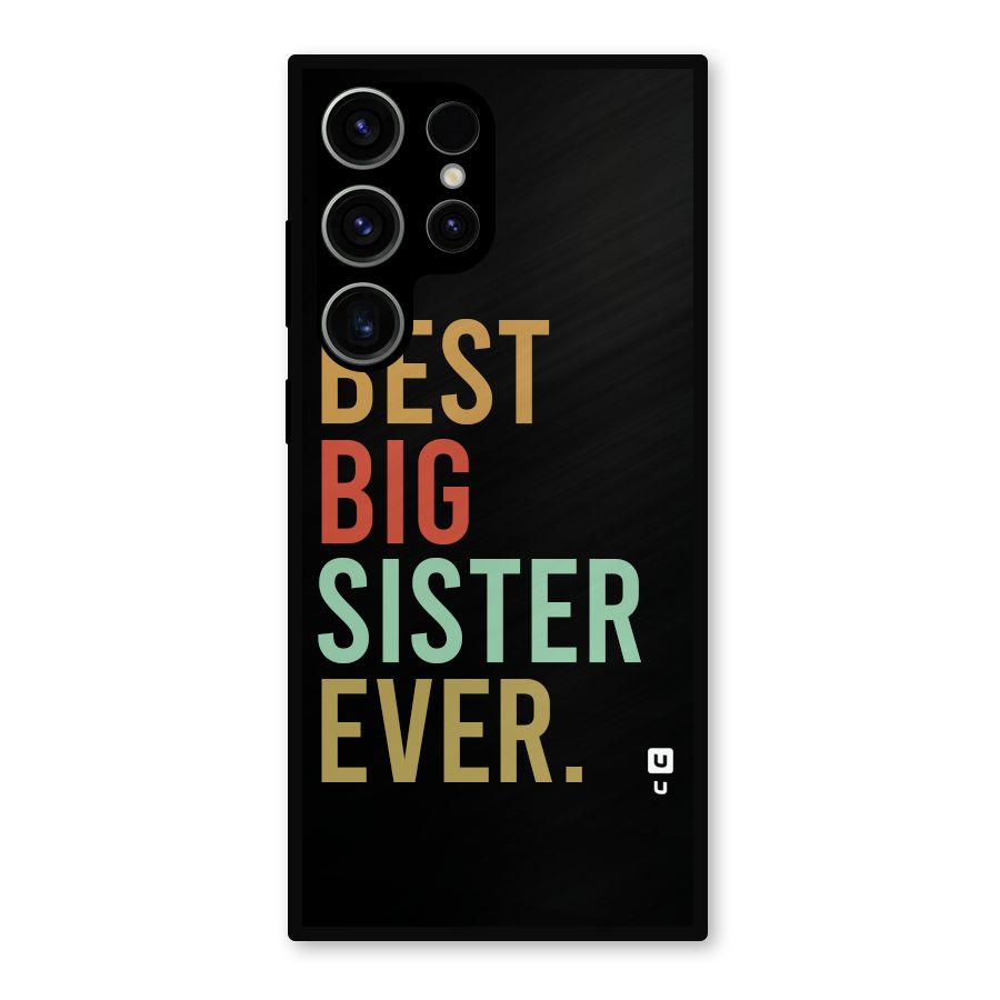 Best Big Sister Ever Metal Back Case for Galaxy S23 Ultra