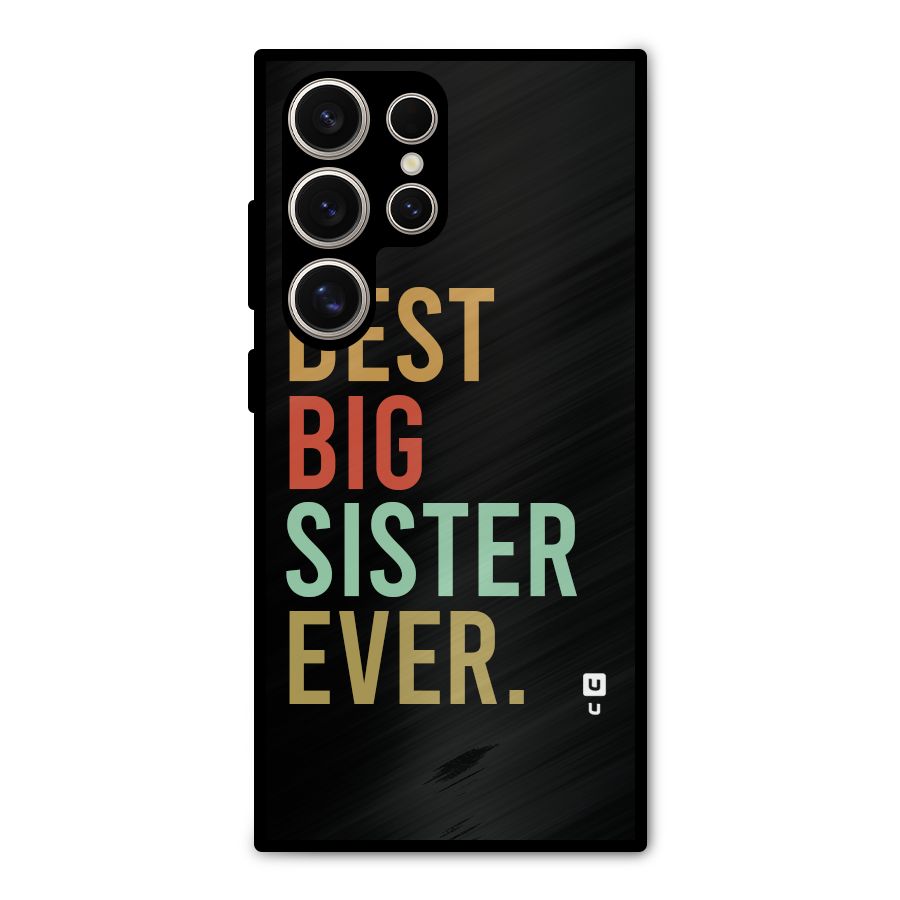 Best Big Sister Ever Metal Back Case for Galaxy S24 Ultra