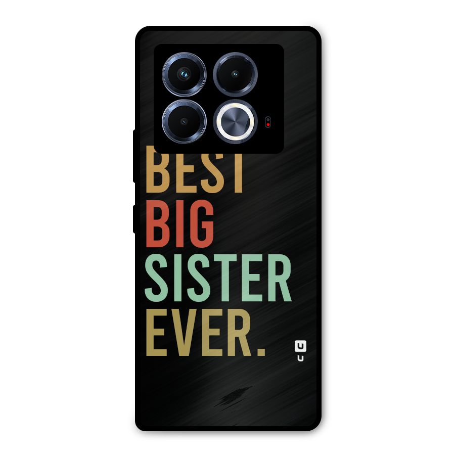 Best Big Sister Ever Metal Back Case for Infinix Note 40 5G