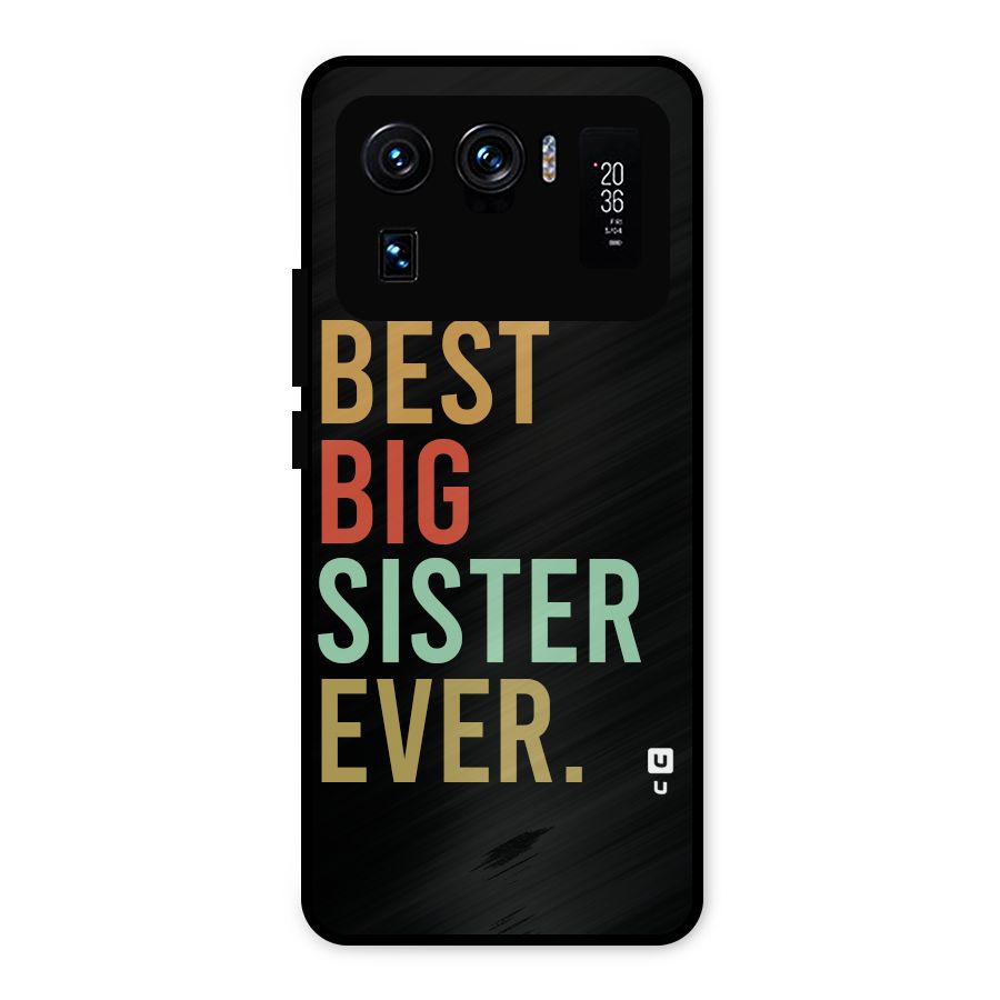 Best Big Sister Ever Metal Back Case for Mi 11 Ultra