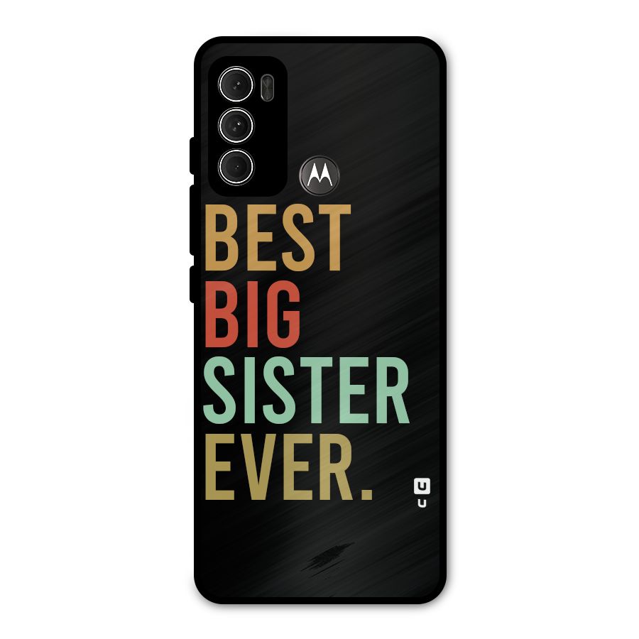 Best Big Sister Ever Metal Back Case for Moto G60