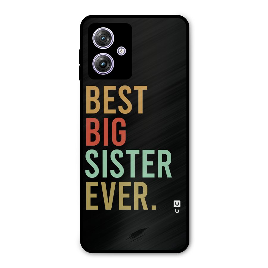 Best Big Sister Ever Metal Back Case for Moto G64