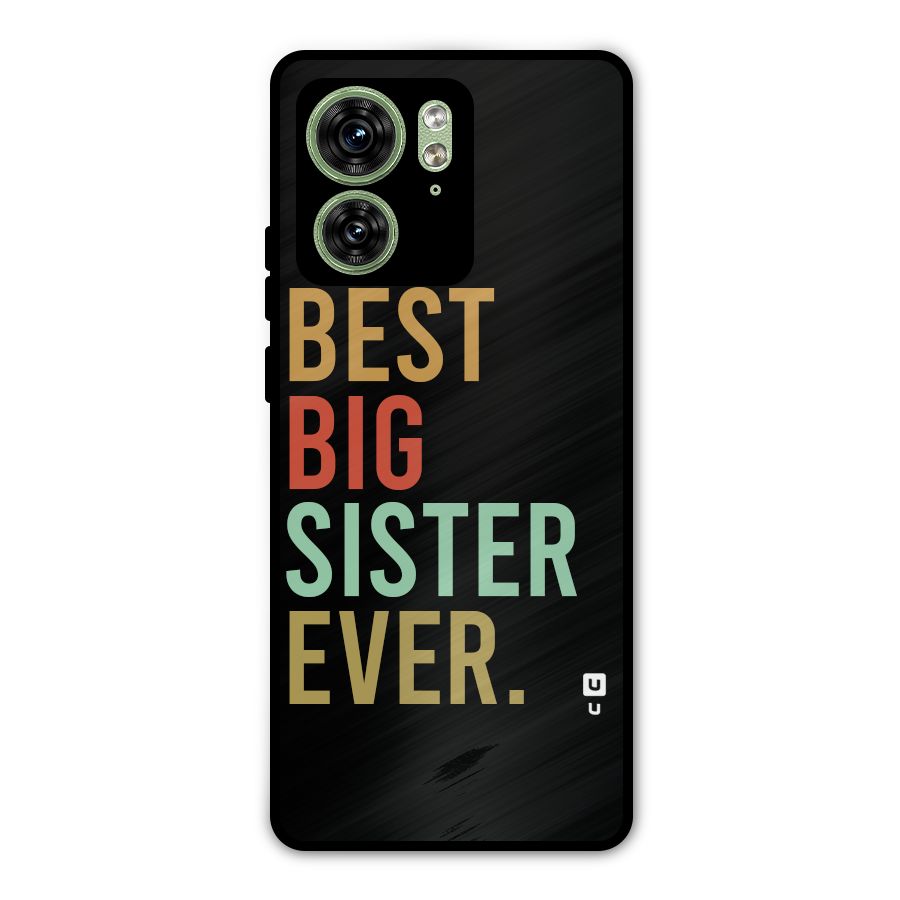 Best Big Sister Ever Metal Back Case for Motorola Edge 40 5G