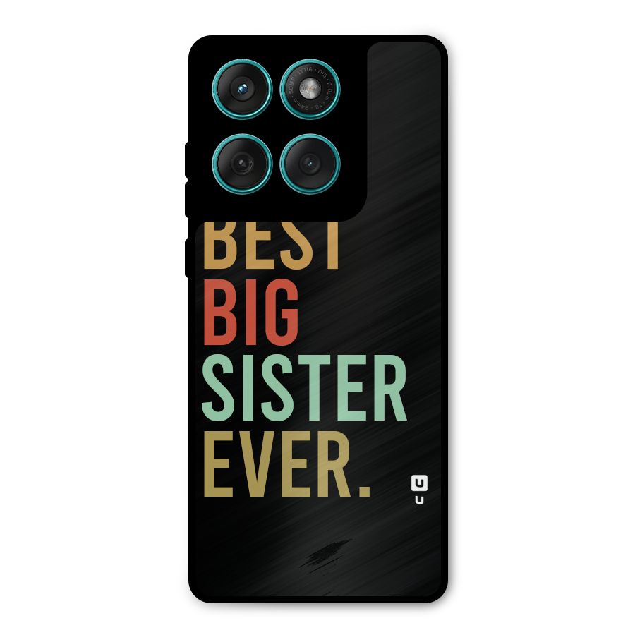 Best Big Sister Ever Metal Back Case for Motorola Edge 60 Fusion