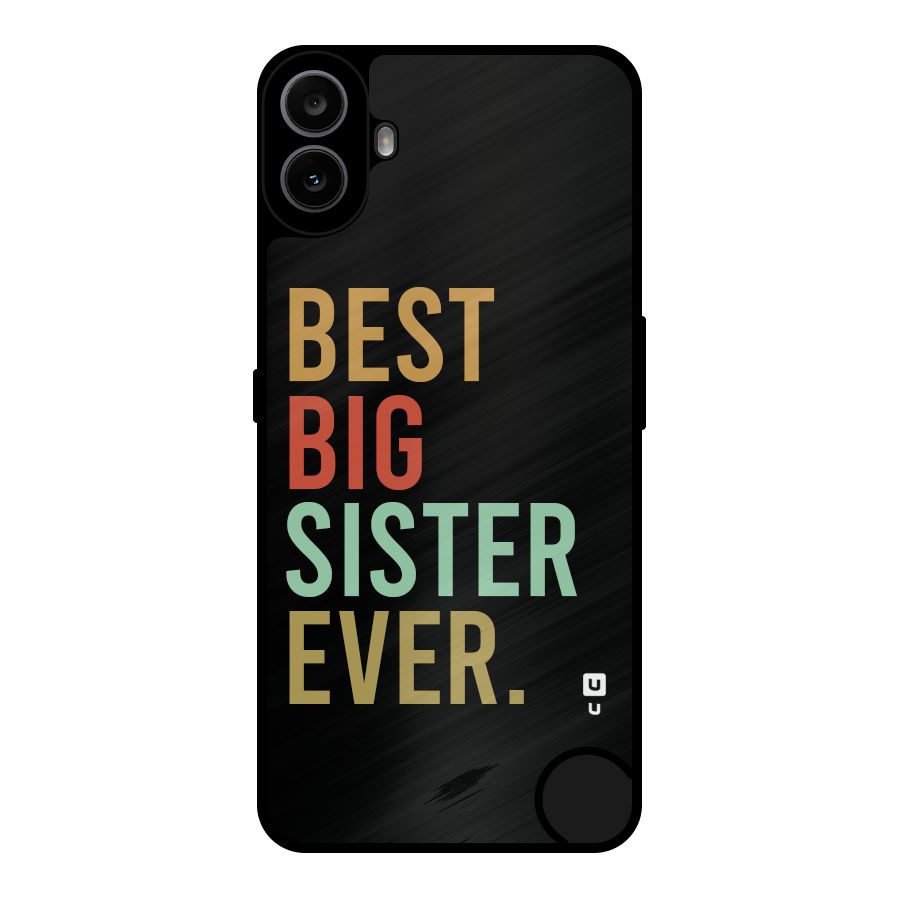 Best Big Sister Ever Metal Back Case for Nothing CMF Phone 1