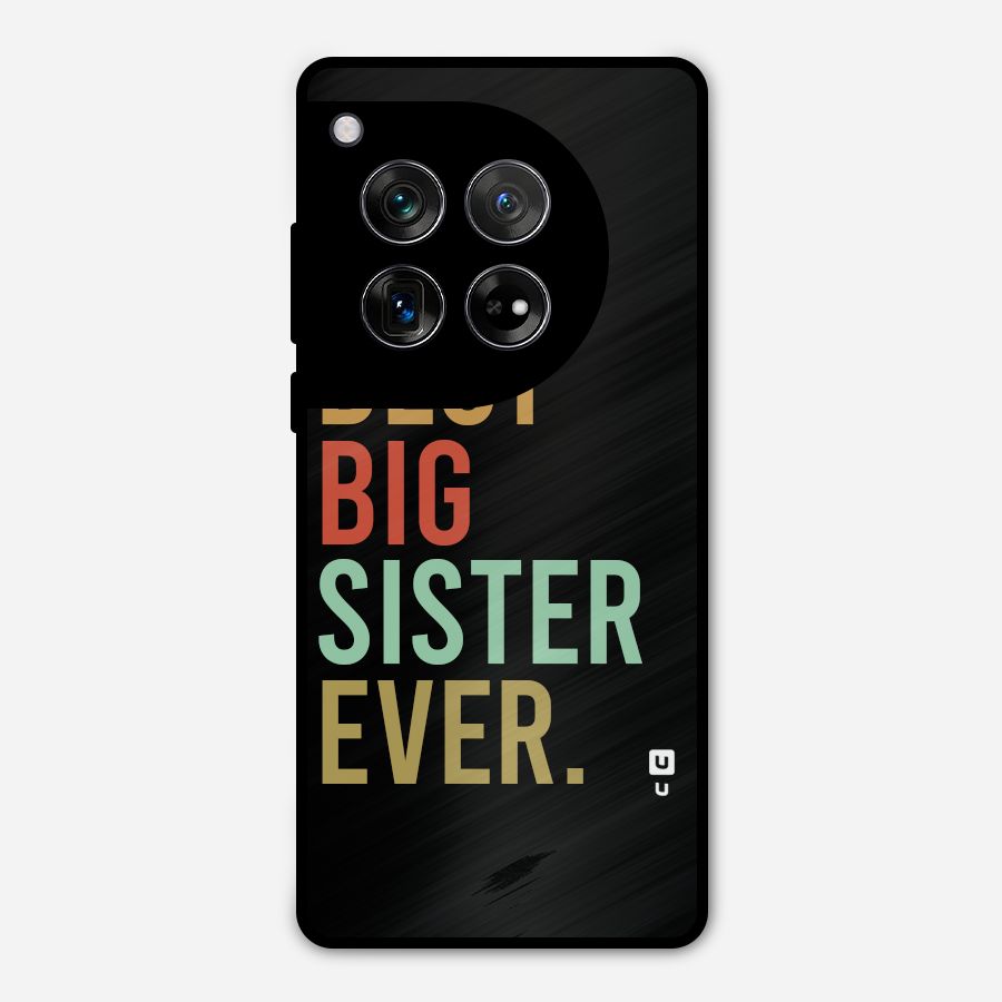 Best Big Sister Ever Metal Back Case for OnePlus 12