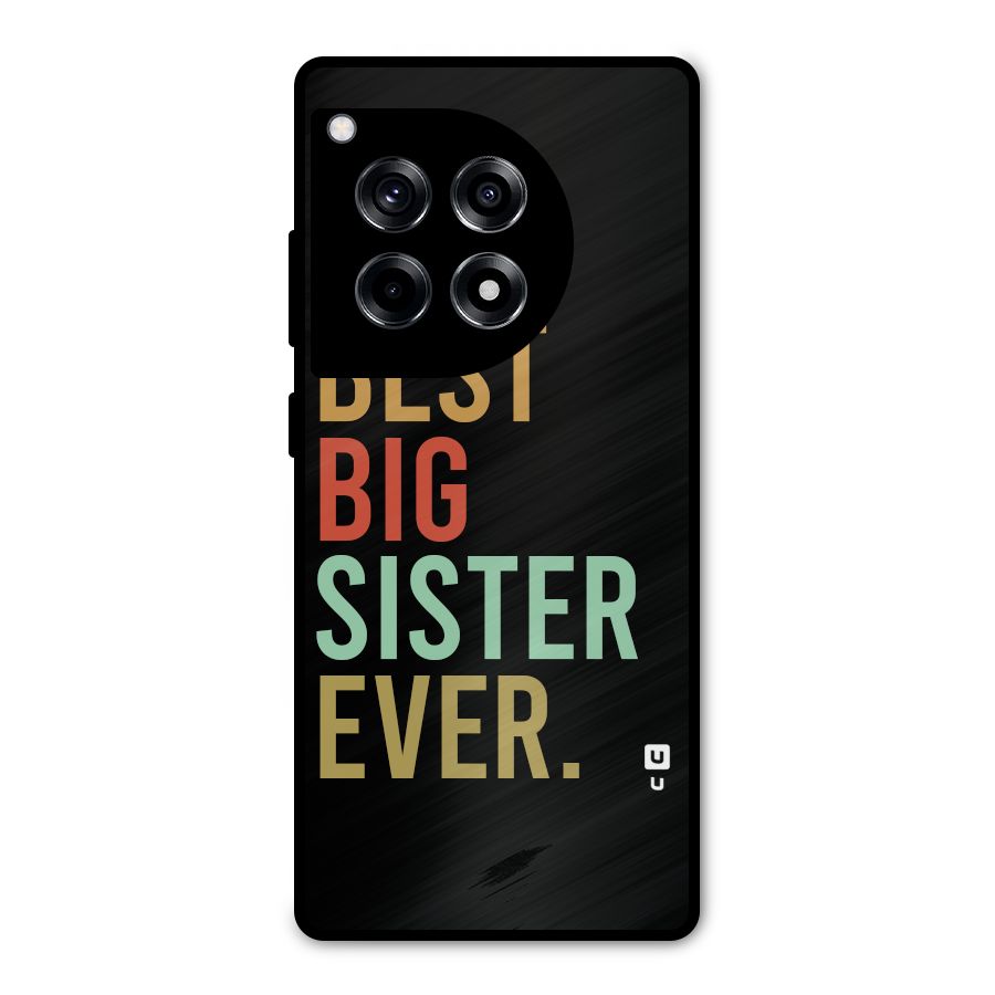 Best Big Sister Ever Metal Back Case for OnePlus 12R
