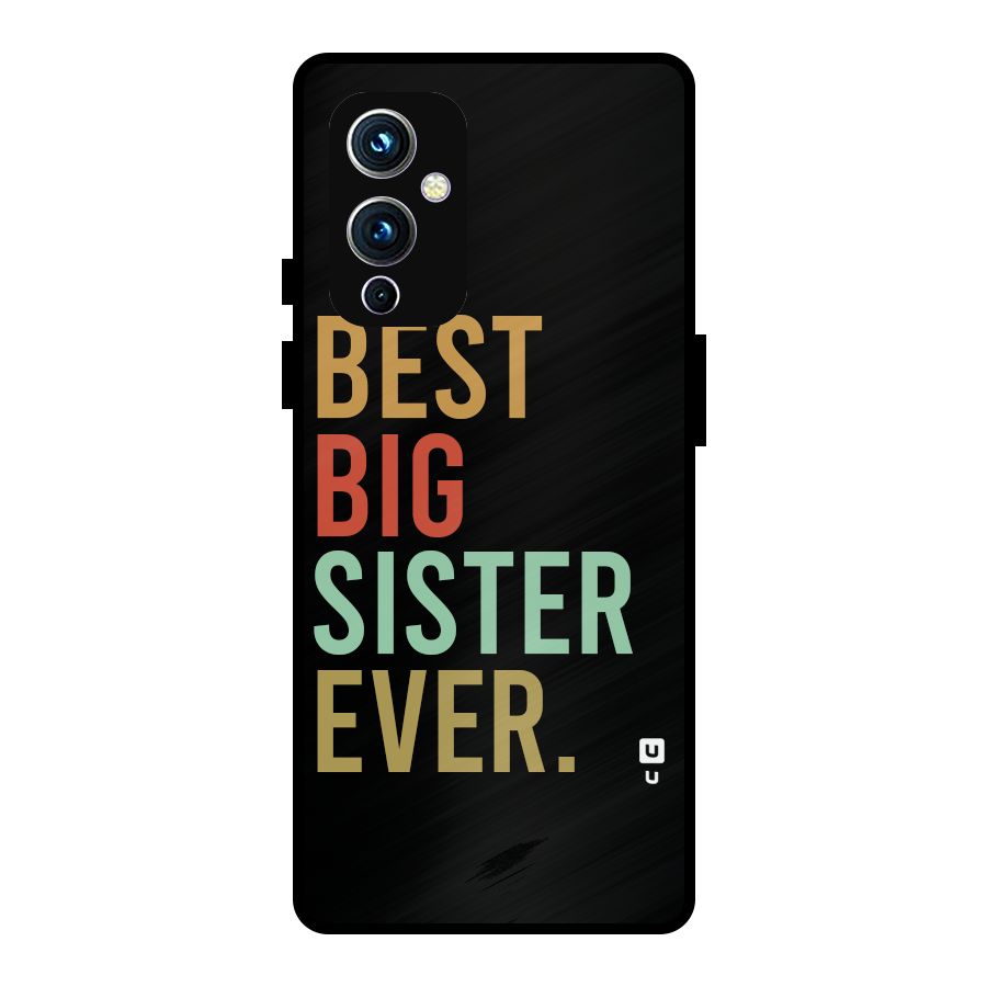 Best Big Sister Ever Metal Back Case for OnePlus 9