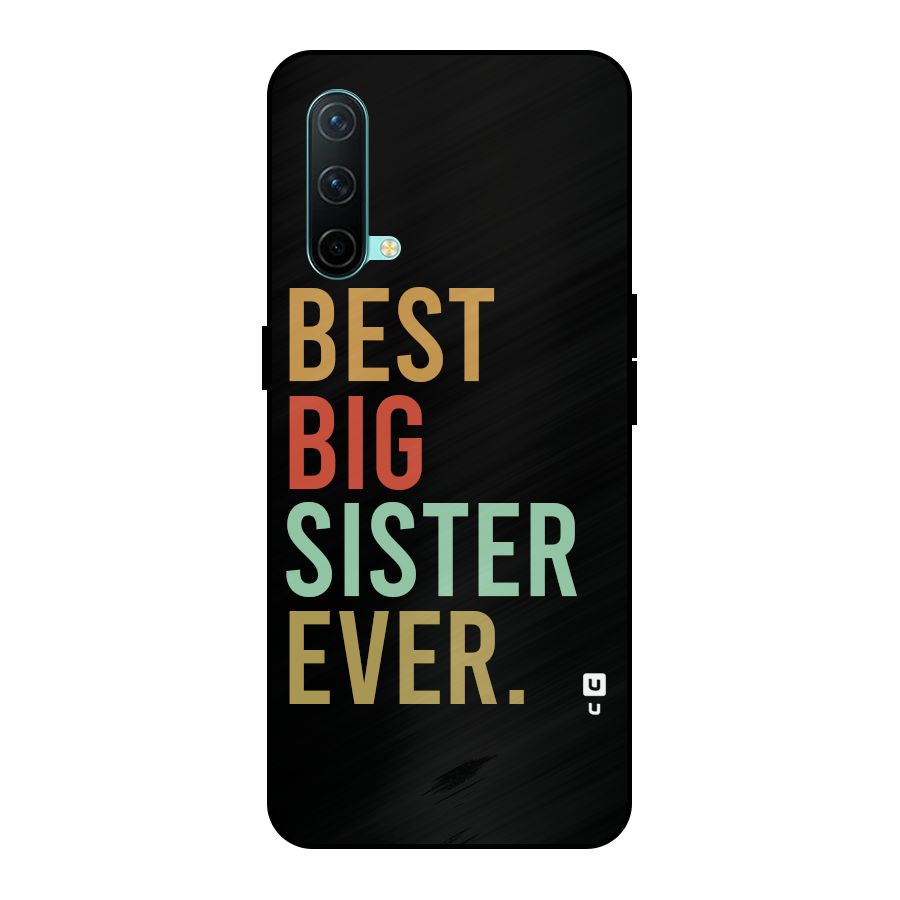 Best Big Sister Ever Metal Back Case for OnePlus Nord CE 5G