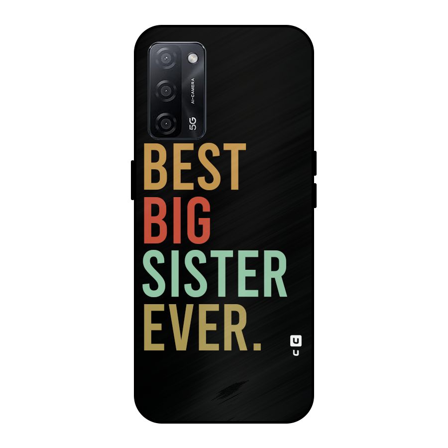 Best Big Sister Ever Metal Back Case for Oppo A53s 5G