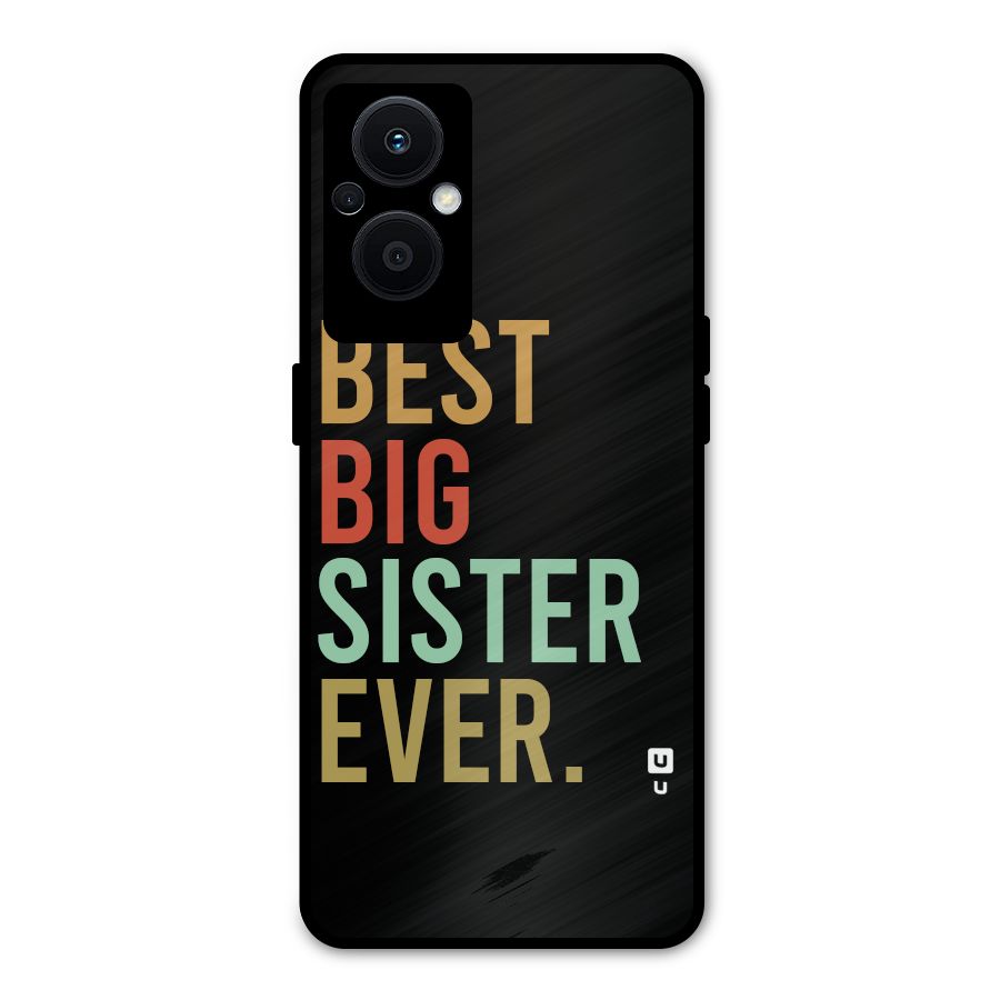 Best Big Sister Ever Metal Back Case for Oppo F21 Pro 5G