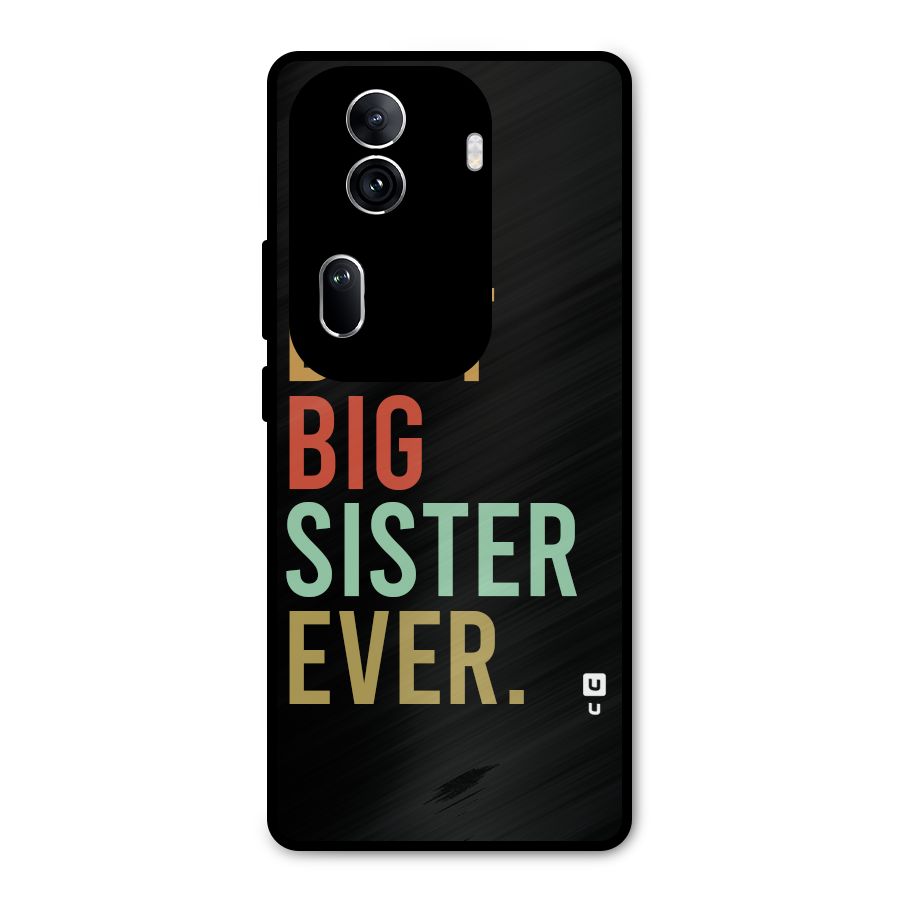Best Big Sister Ever Metal Back Case for Oppo Reno11 Pro 5G