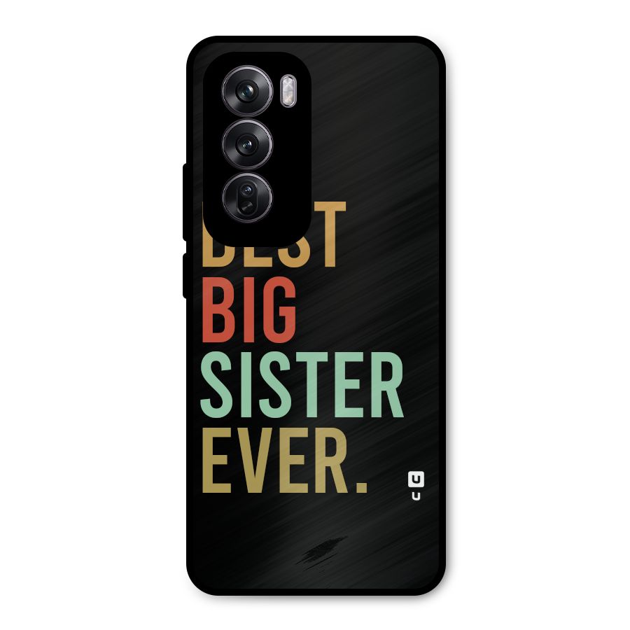 Best Big Sister Ever Metal Back Case for Oppo Reno12 Pro