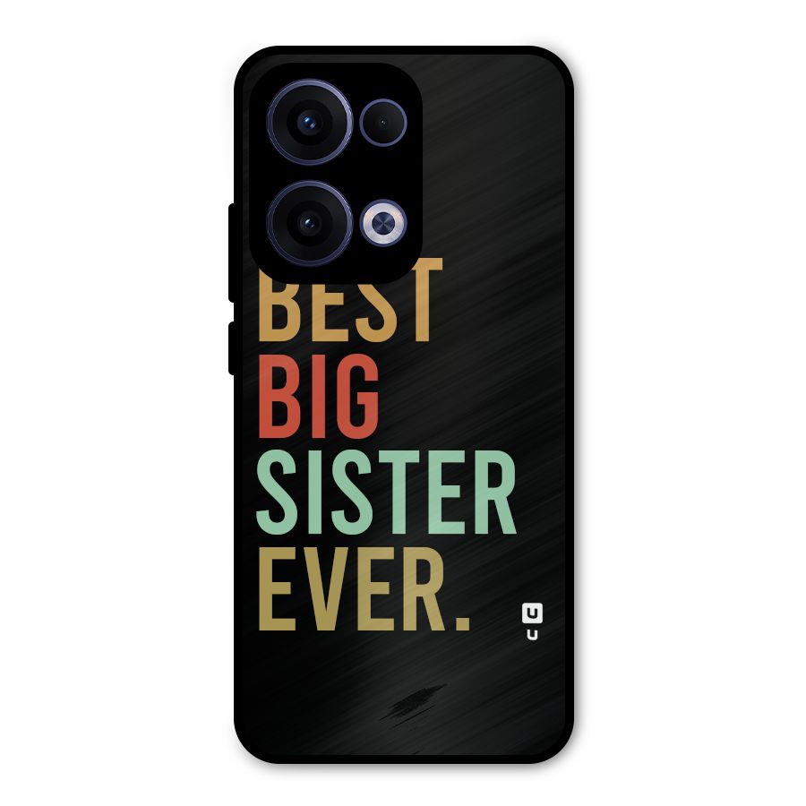 Best Big Sister Ever Metal Back Case for Oppo Reno13