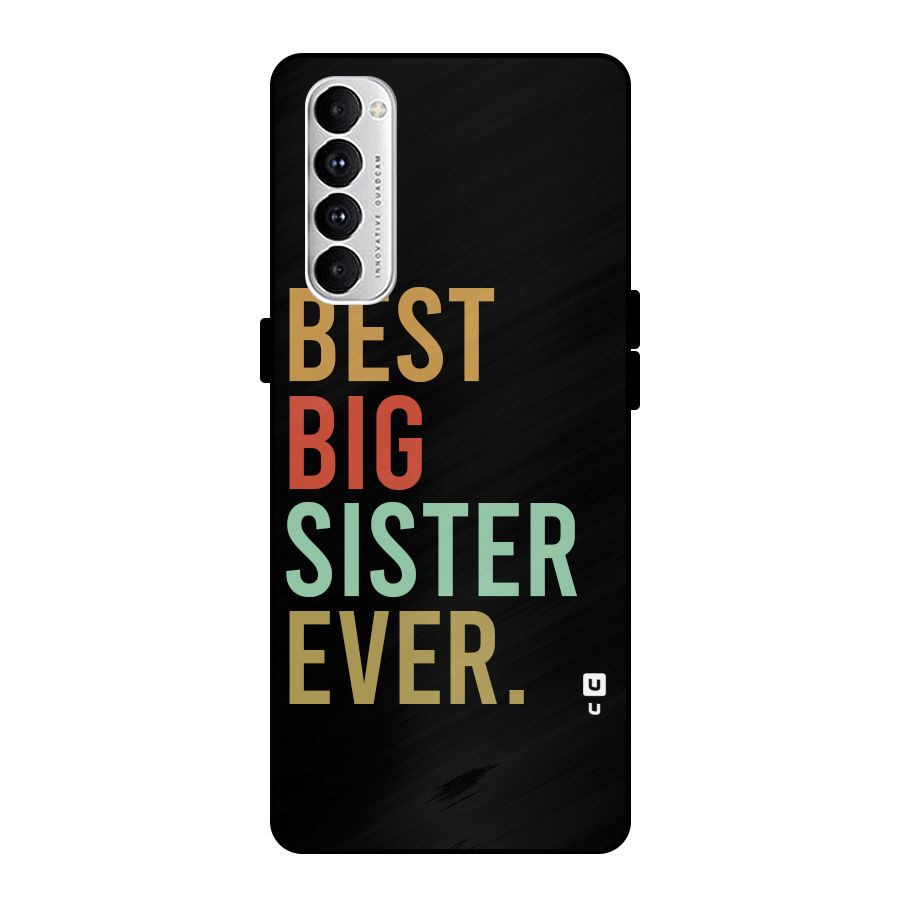 Best Big Sister Ever Metal Back Case for Oppo Reno4 Pro
