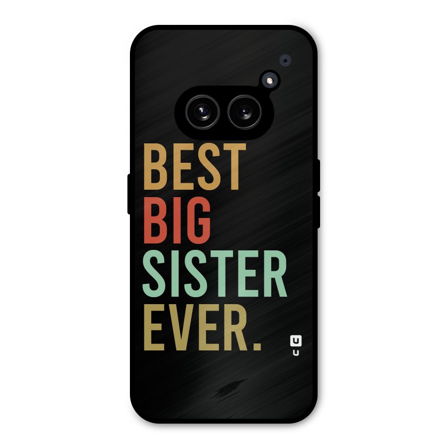 Best Big Sister Ever Metal Back Case for Nothing Phone 2a