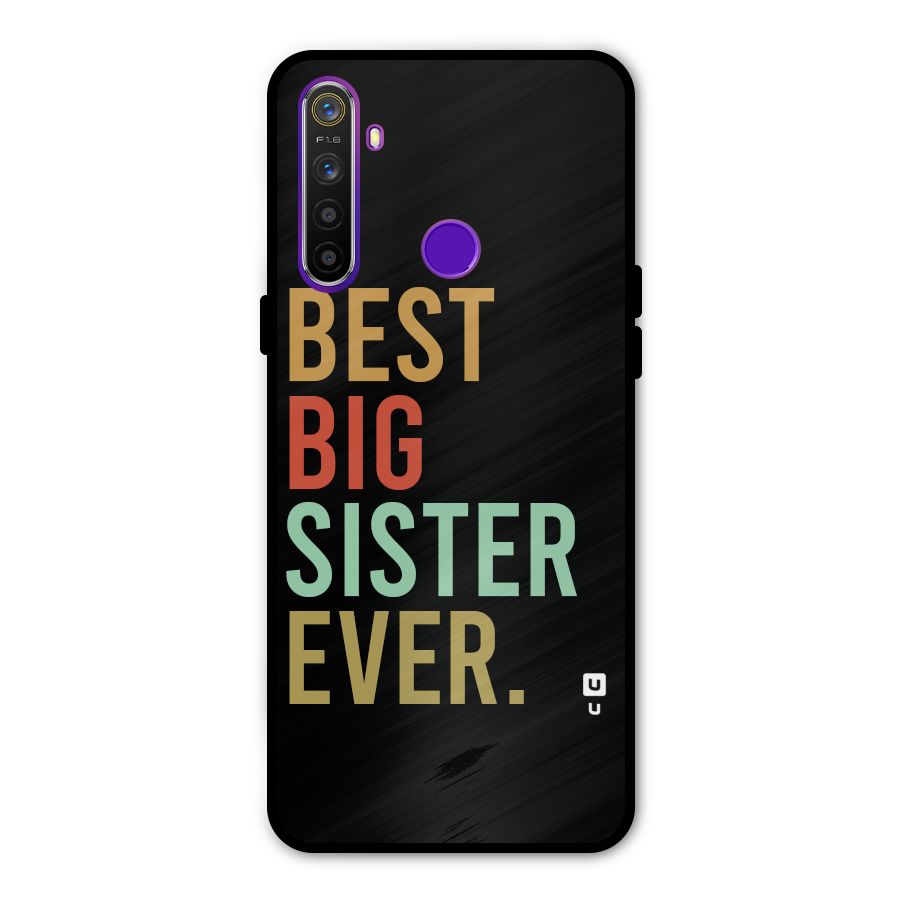 Best Big Sister Ever Metal Back Case for Realme 5