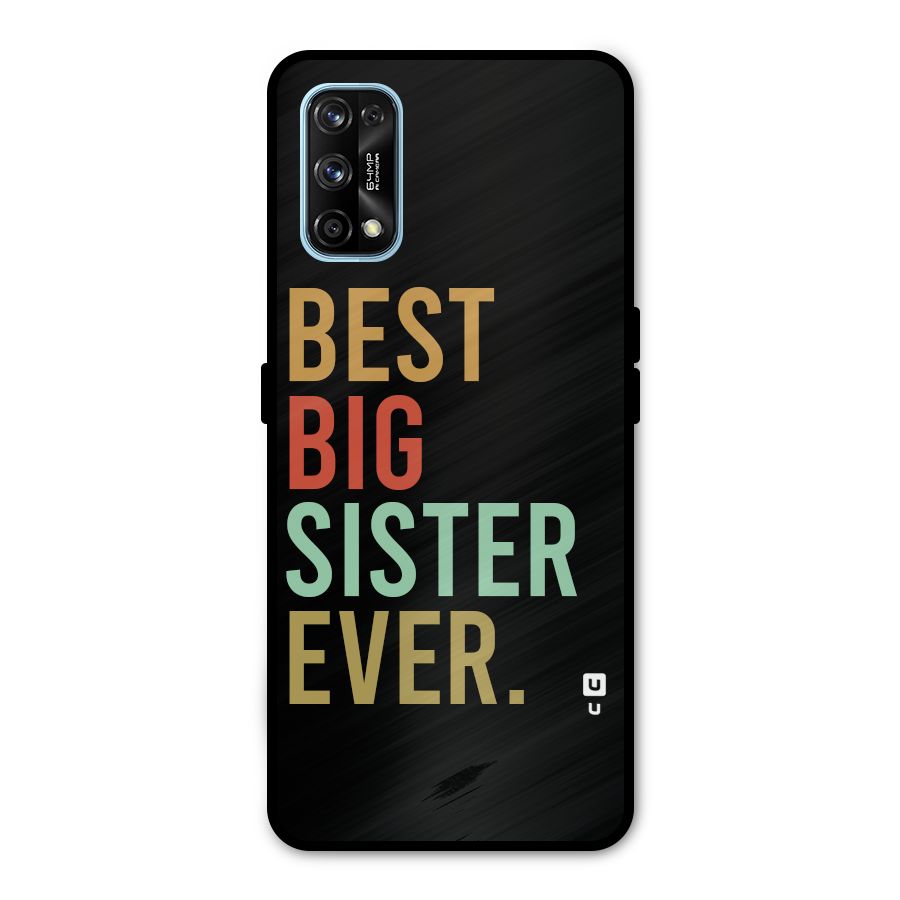 Best Big Sister Ever Metal Back Case for Realme 7 Pro