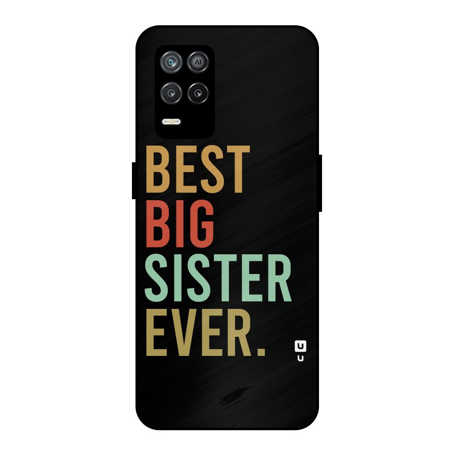 Best Big Sister Ever Metal Back Case for Realme 8s 5G