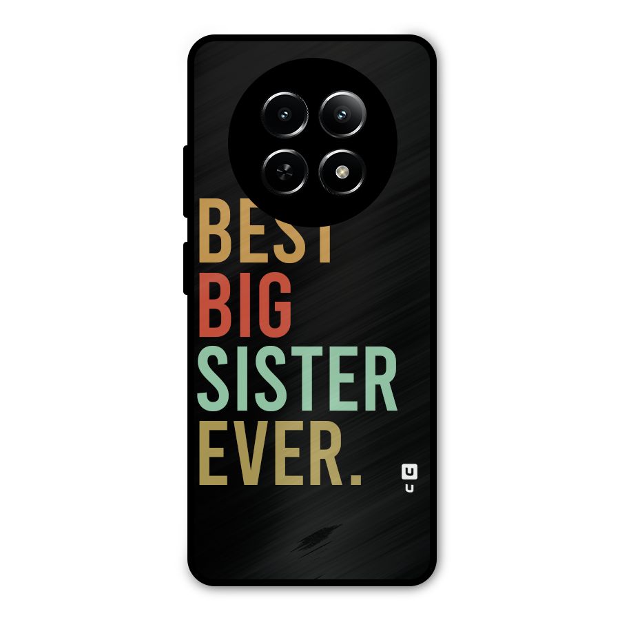 Best Big Sister Ever Metal Back Case for Realme Narzo 70x 5G