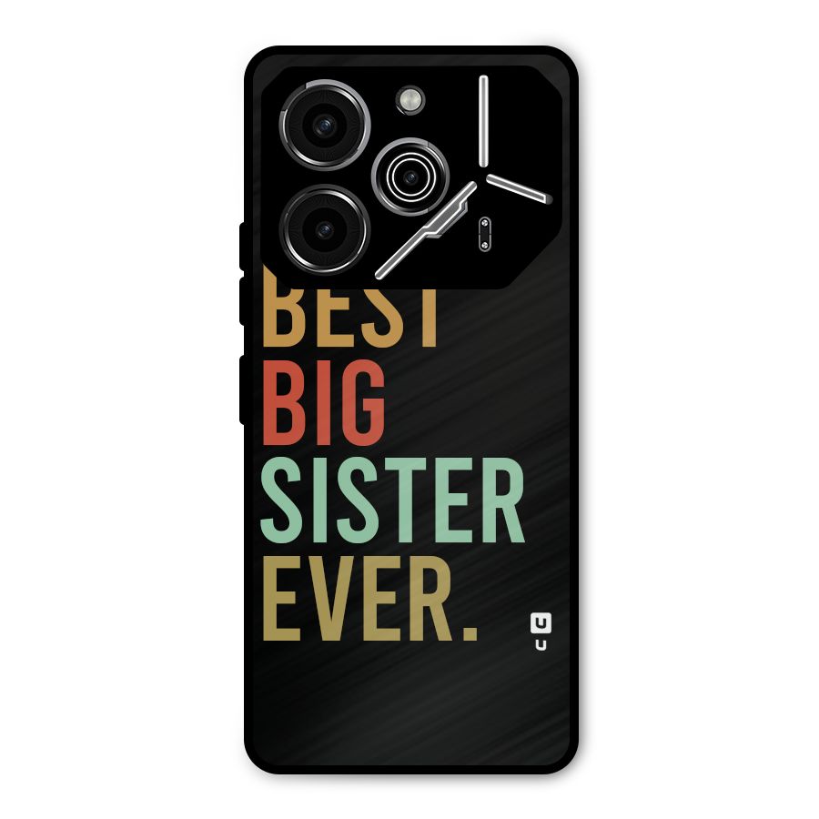 Best Big Sister Ever Metal Back Case for Tecno Pova 6 Pro