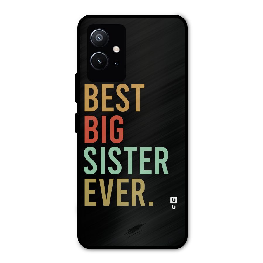 Best Big Sister Ever Metal Back Case for Vivo T1 5G