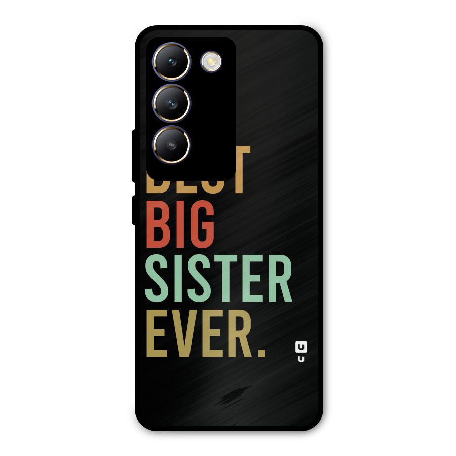 Best Big Sister Ever Metal Back Case for Vivo T3 5G
