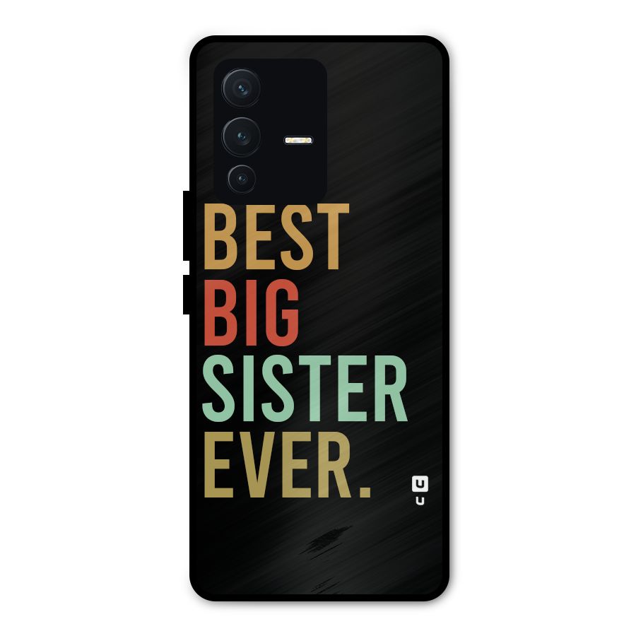 Best Big Sister Ever Metal Back Case for Vivo V23 Pro