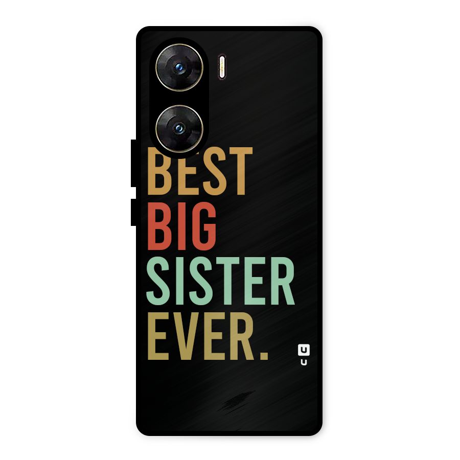 Best Big Sister Ever Metal Back Case for Vivo V29e