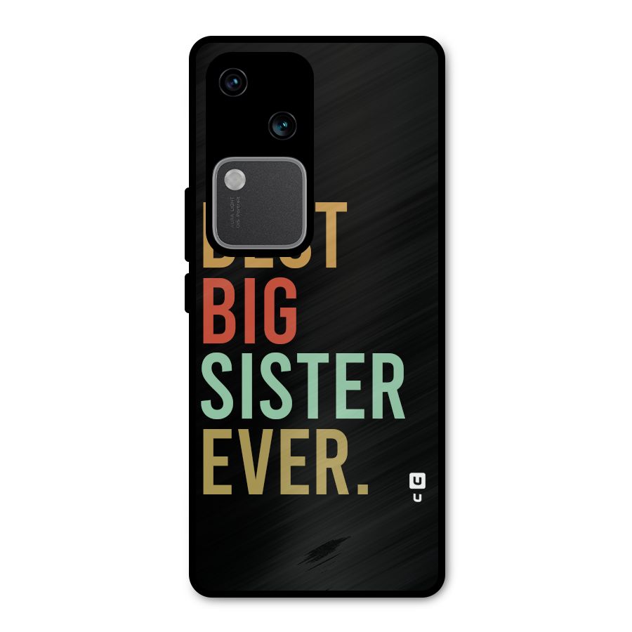 Best Big Sister Ever Metal Back Case for Vivo V30 Pro