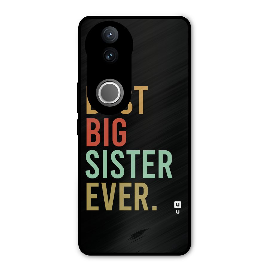 Best Big Sister Ever Metal Back Case for Vivo V50e