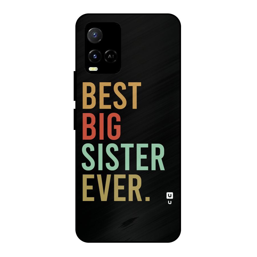 Best Big Sister Ever Metal Back Case for Vivo Y21T