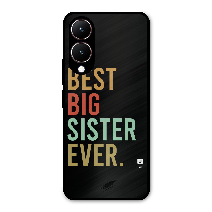 Best Big Sister Ever Metal Back Case for Vivo Y28